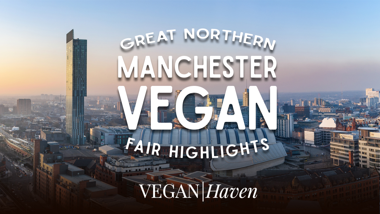 Manchester Vegan Fair Highlights