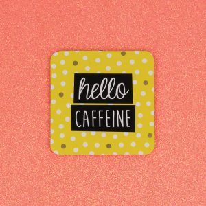Hello Caffeine Coaster