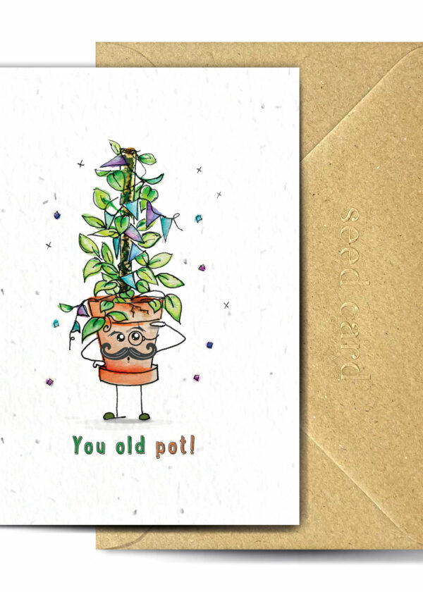 You Old Pot Plantable Card