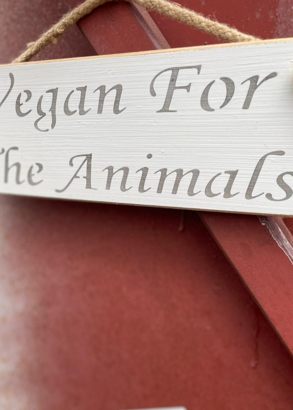 Vegan For The Animals - Vegan Plaque